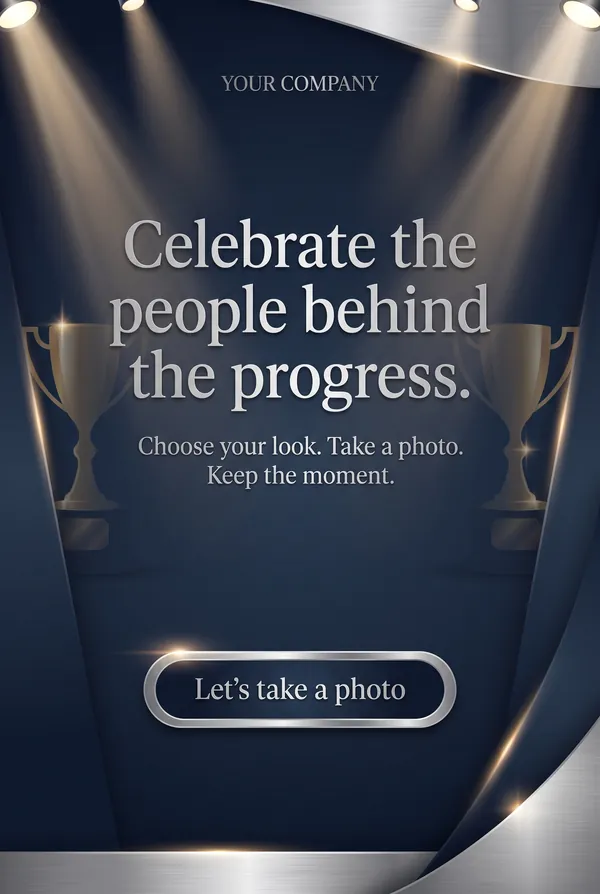 Welcome screen concept: YOUR COMPANY. Celebrate the people behind the progress. Choose your look. Take a photo. Keep the moment.